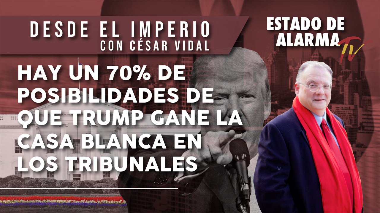 Hay un 70% de POSIBILIDADES de que TRUMP GANE la CASA BLANCA en los TRIBUNALES, Desde el Imperio con César Vidal