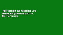 Full version  No Wedding Like Nantucket (Sweet Island Inn, #3)  For Kindle