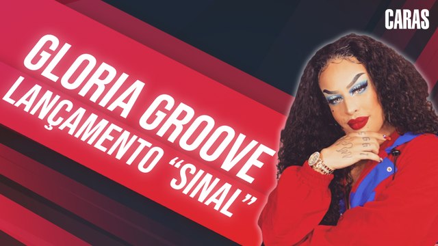 ENTREVISTA GLORIA GROOVE: SINAL É UM CLIPE SIMPLES E EMOCIONANTE
