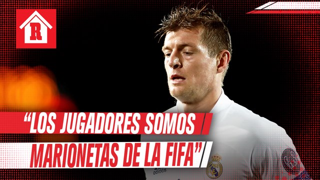 Los jugadores somos marionetas de la FIFA : Toni Kroos