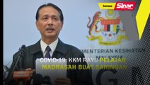 Covid-19: KKM rayu pelajar madrasah buat saringan