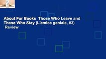 About For Books  Those Who Leave and Those Who Stay (L'amica geniale, #3)  Review