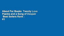 About For Books  Twenty Love Poems and a Song of Despair  Best Sellers Rank : #3