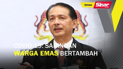 Covid-19: Saringan warga emas bertambah