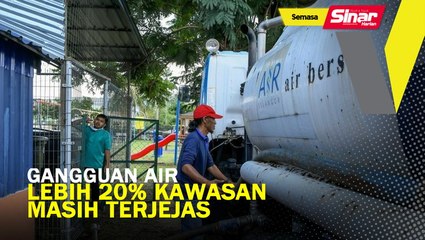 Gangguan air: Lebih 20 peratus kawasan masih terjejas