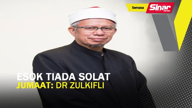 Esok tiada solat Jumaat: Dr Zulkifli