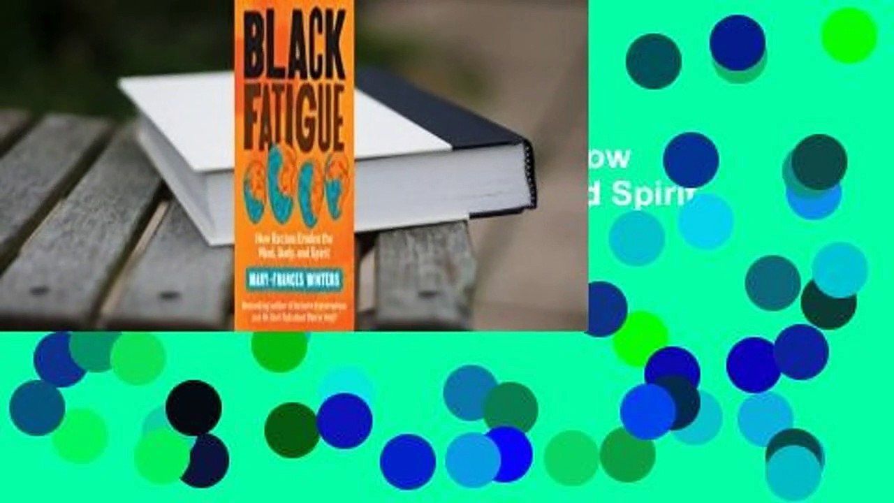 About For Books  Black Fatigue: How Racism Erodes the Mind, Body, and Spirit Complete