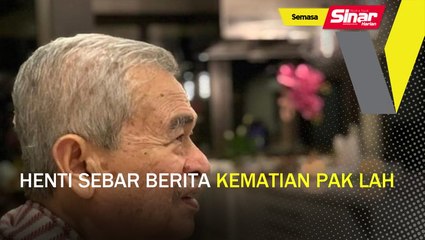 Henti sebar berita kematian Pak Lah