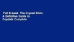 Full E-book  The Crystal Bible: A Definitive Guide to Crystals Complete