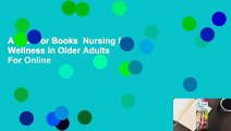About For Books  Nursing for Wellness in Older Adults  For Online