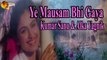 Ye Mausam Bhi Gaya | Singer Kumar Sanu & Alka Yagnik | HD Video