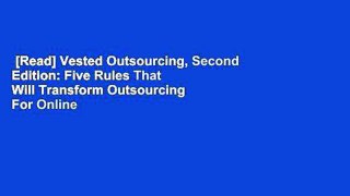 [Read] Vested Outsourcing, Second Edition: Five Rules That Will Transform Outsourcing  For Online