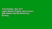 Full Version  Seo 2017 Learn Search Engine Optimization with Smart Internet Marketing Strateg: