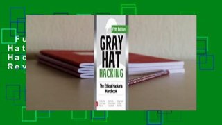 Full Version  Gray Hat Hacking: The Ethical Hacker's Handbook  Review