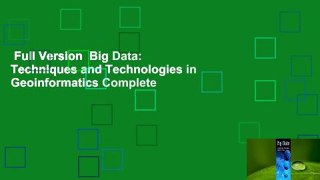 Full Version  Big Data: Techniques and Technologies in Geoinformatics Complete