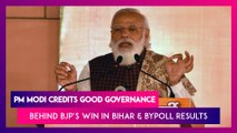 PM Narendra Modi Credits Good Governance Behind BJP’s Electoral Victory In Bihar & Bypoll Results