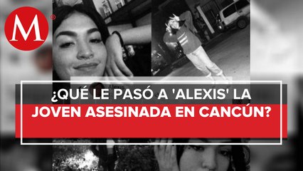 Esto es lo que se sabe del feminicidio de Alexis
