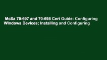 McSa 70-697 and 70-698 Cert Guide: Configuring Windows Devices; Installing and Configuring