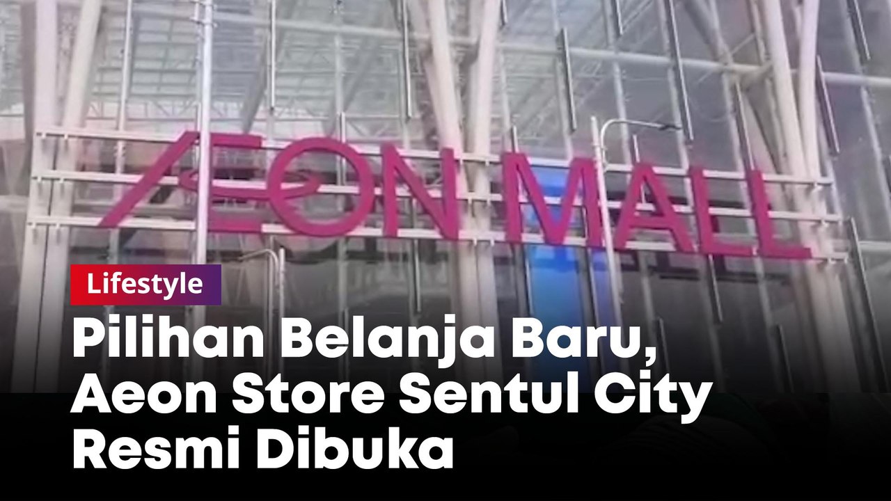 Pilihan Belanja Baru, Aeon Store Sentul City Resmi Dibuka