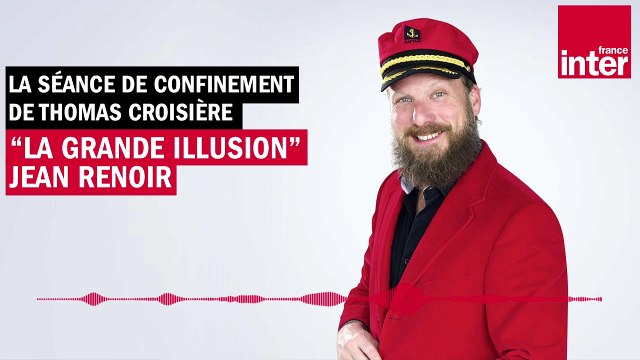 La grande illusion de Jean Renoir - La chronique de Thomas Croisière