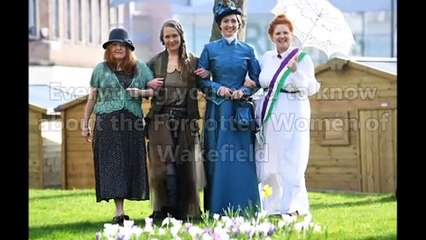 Everything you need to know about the Forgotten Women of Wakefield project