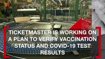 Ticketmaster Wants to Verify Fans’ Vaccine Status Before Issuing Tickets
