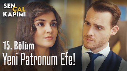 Yeni patronum Efe! - Sen Çal Kapımı 15. Bölüm
