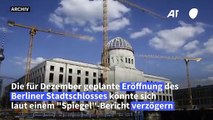 Baumängel an Berliner Stadtschloss könnten Eröffnungstermin gefährden