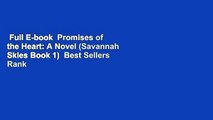 Full E-book  Promises of the Heart: A Novel (Savannah Skies Book 1)  Best Sellers Rank : #2
