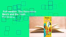Full version  The Berenstain Bears and the Truth  For Online