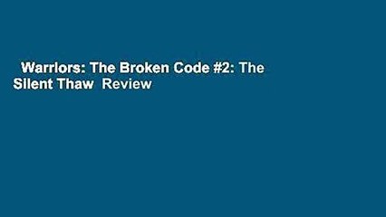 Warriors: The Broken Code #2: The Silent Thaw  Review