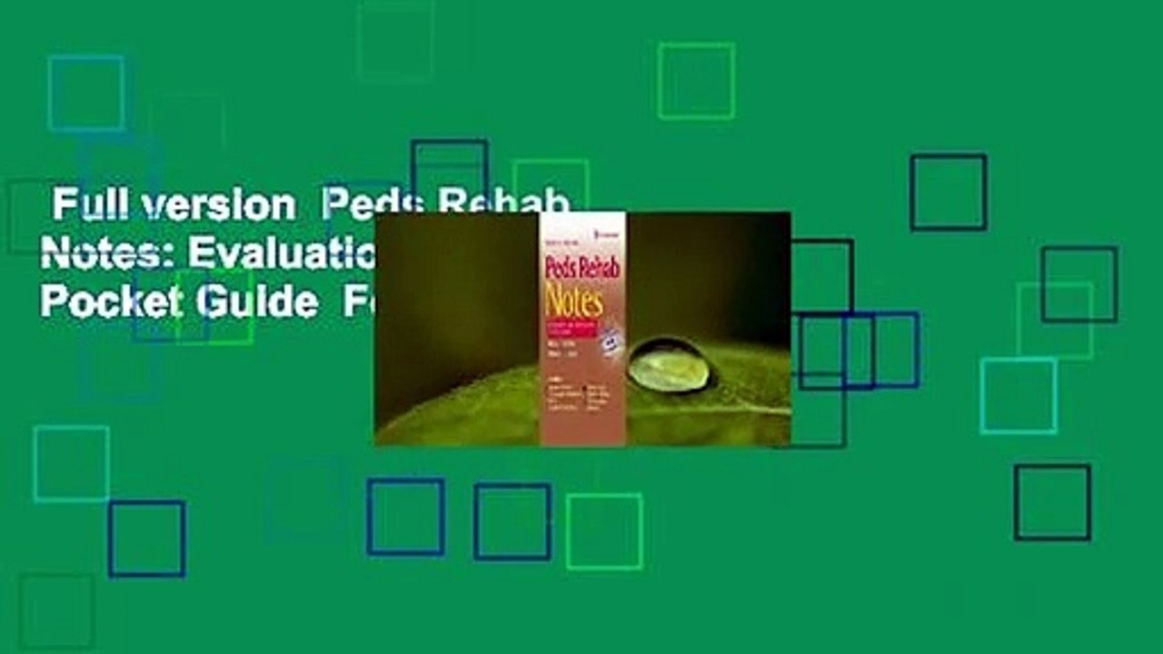 Full version  Peds Rehab Notes: Evaluation and Intervention Pocket Guide  For Free