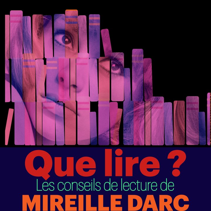 Que lire ? Les Conseils de lecture de Mireille Darc
