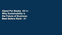 About For Books  All in: Why Sustainability Is the Future of Business  Best Sellers Rank : #1