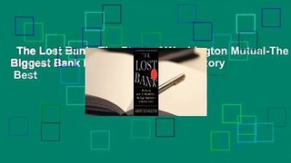 The Lost Bank: The Story of Washington Mutual-The Biggest Bank Failure in American History  Best