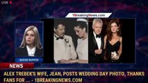 Alex Trebek's wife, Jean, posts wedding day photo, thanks fans for ... - 1BreakingNews.com