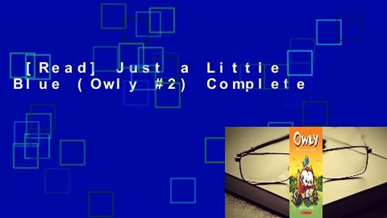 [Read] Just a Little Blue (Owly #2) Complete