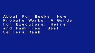 About For Books  How Probate Works: A Guide for Executors, Heirs, and Families  Best Sellers Rank