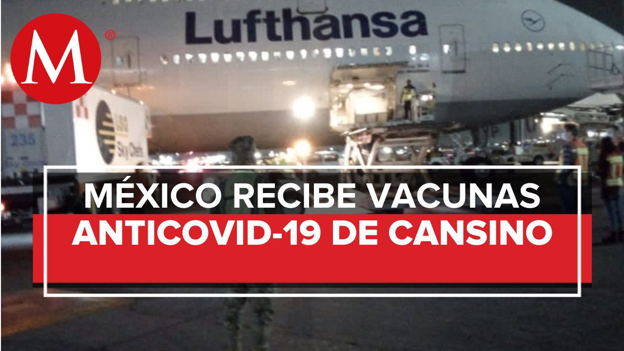 Llegan a México 7 mil vacunas anticovid CanSino para aplicarse a 15 mil voluntarios