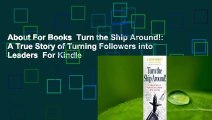 About For Books  Turn the Ship Around!: A True Story of Turning Followers into Leaders  For Kindle