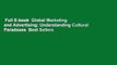 Full E-book  Global Marketing and Advertising: Understanding Cultural Paradoxes  Best Sellers
