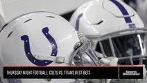 Colts vs. Titans Thursday Night Football: Odds, Predictions and Best Bets