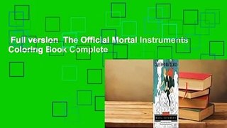 Full version  The Official Mortal Instruments Coloring Book Complete