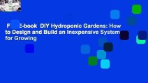 Full E-book  DIY Hydroponic Gardens: How to Design and Build an Inexpensive System for Growing