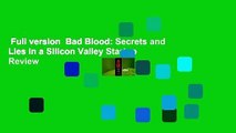 Full version  Bad Blood: Secrets and Lies in a Silicon Valley Startup  Review
