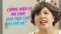 HẺM KHÔNG SỢ VỢ TẬP 22 UNCUT - Ngọc Trinh NỔI ĐIÊN vì bồ nhí của chồng lại đến QUẤY RỐI