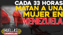 Cada 33 horas matan a una mujer en Venezuela  | ⚠️ Huellas criminales Impacto Venezuela