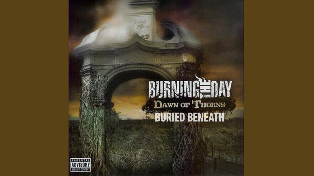 Burning The Day - Buried Beneath