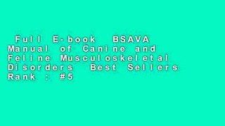 Full E-book  BSAVA Manual of Canine and Feline Musculoskeletal Disorders  Best Sellers Rank : #5