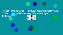 [Read] Offshore Secrecy Law: Confidentiality and Transparency Respecting Offshore Legal Entities